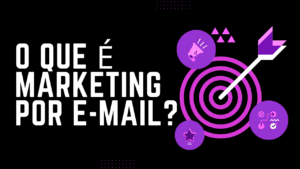 O que é Marketing por E-mail? Uma Introdução Completa