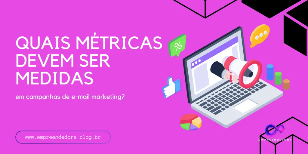 Quais Métricas Devem ser Medidas em Campanhas de E-mail Marketing?